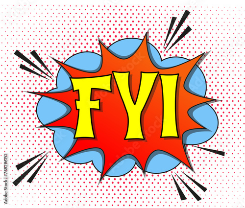 abbreviation fyi (for your information) in retro comic speech bubble with halftone dotted shadow on white background. vector vintage pop art illustration easy to edit and customize. eps 10
