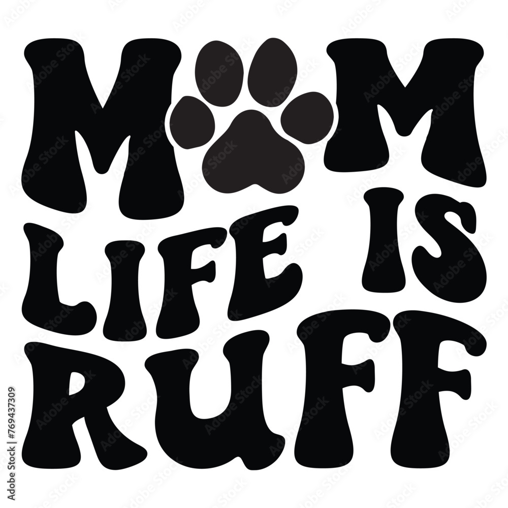 Mom Life Is Ruff Retro SVG Art & Illustration Mom Life Is Ruff Retro SVG Art & Illustration