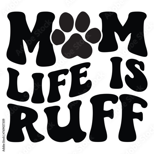 Mom Life Is Ruff Retro SVG Art   Illustration