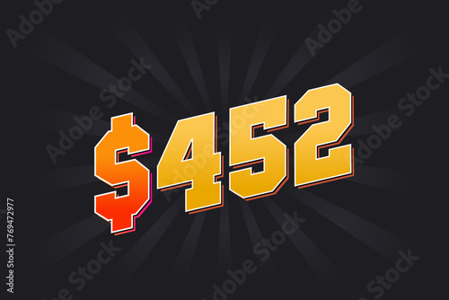 452 Dollar American Money vector text symbol. $452 USD United States Dollar stock vector