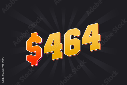 464 Dollar American Money vector text symbol. $464 USD United States Dollar stock vector