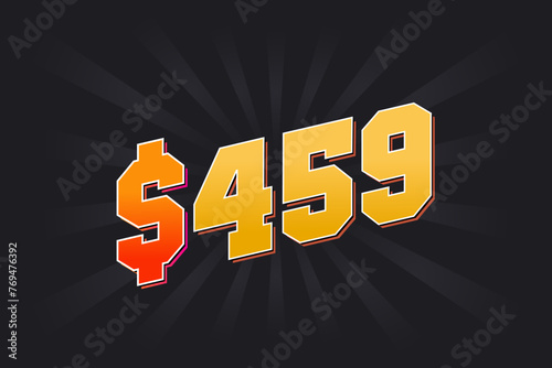 459 Dollar American Money vector text symbol. $459 USD United States Dollar stock vector