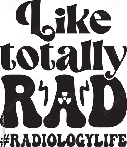 Like Totally Rad Illustration, X-Ray Vector, Radiology Quote, X-Ray Tech Printable Design