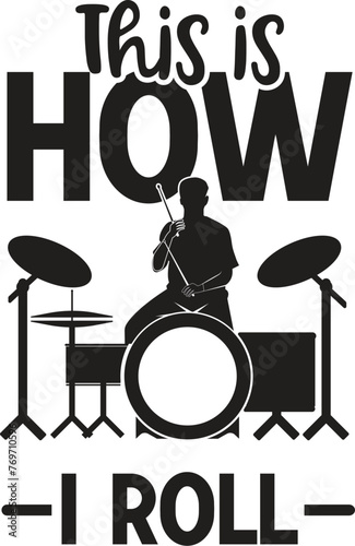 This Is How I Roll - Drummer Vector, Drumming Quote, Drums Illustration Design