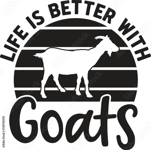 Life Is Better With Goats Vector, Goat Farm Design, Printable