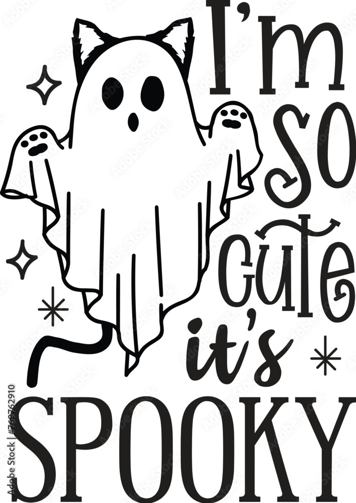 I'm So Cute It's Spooky - Halloween Cat Vector, Trick Or Treat Design, Cat Mom Quote I'm So Cute It's Spooky - Halloween Cat Vector, Trick Or Treat Design, Cat Mom Quote