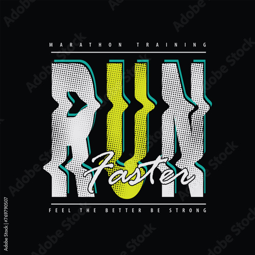 Run faster vector illustration and typography, perfect for t-shirts, hoodies, prints etc.