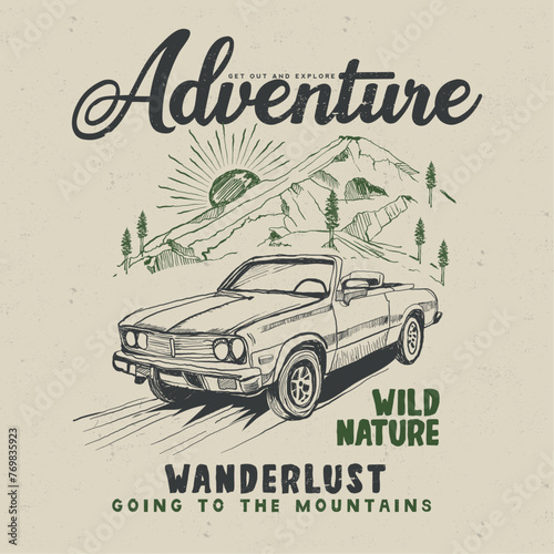 Adventure mountain for wild nature slogan print, Vector vintage hand drawn  with lettering, Mounting artwork for t shirt , sweatshirt, poster, sticker and others. Explore more. Summer camp. 