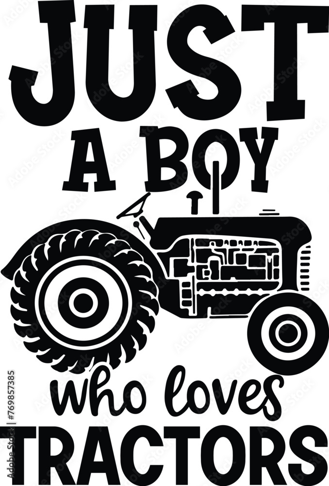 Just A Boy Who Loves Tractors Vector, Farm Quote Design, Funny Farm Illustration