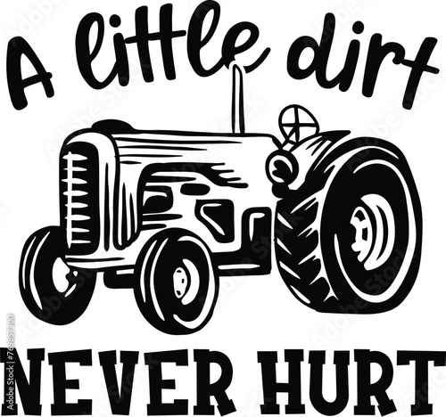 A  Little Dirt Never Hurt - Tractor Vector  Farm Quote Design  Funny Farm Illustration