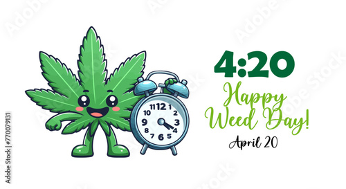 420 Weed day holiday, banner concept or greeting card. Cartoon cannabis character smiling with alarm clock showing time 4:20, announced Happy Weed day at April 20