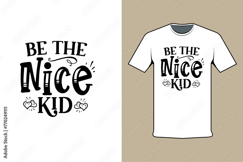 Be The Nice Kid Be The Nice Kid