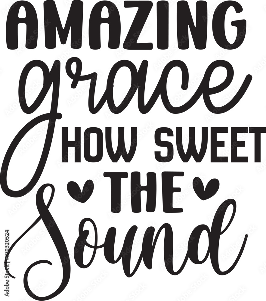 Amazing Grace How Sweet the Sound