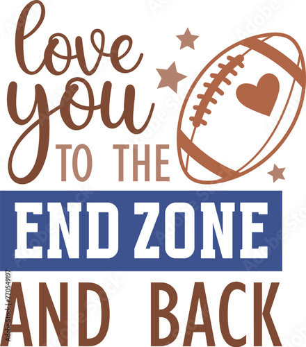 Love You To The End Zone And Back,
Football,
Football Svg,
American Football,
Football 
Football Season,
Touchdown,
Fall Season,
Game Day,
Sport,
Retro Football,