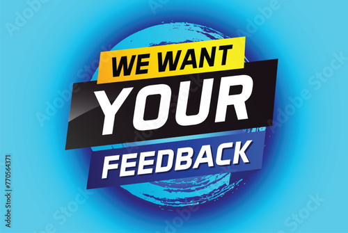 We want your feedback speech word concept vector illustration 3d style for use landing page, template, ui, web, mobile app, poster, banner, flyer, background, Loudspeaker, label We

