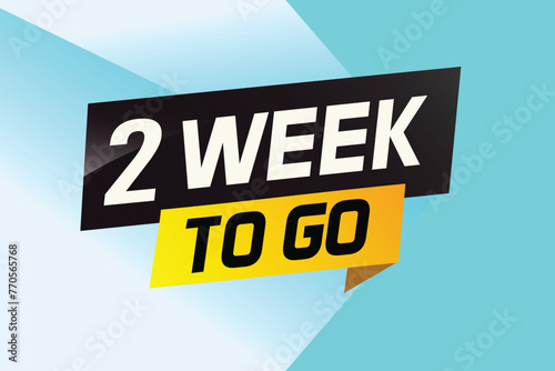 2 week to go word concept vector illustration and 3d style for use landing page, template, ui, web, mobile app, poster, banner, flyer, background, gift card, coupon

