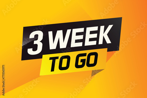 3 week to go word concept vector illustration and 3d style for use landing page, template, ui, web, mobile app, poster, banner, flyer, background, gift card, coupon

