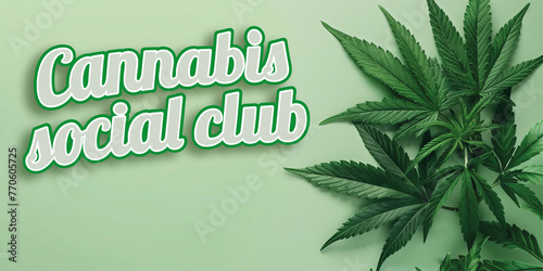 Banner für einen cannabis social club, einer Einrichtung in Deutschland, in der legal cannabis angebaut und von deren Mitgliedern konsumiert werden darf. photo