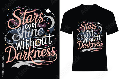 Stars can shine without darkness T-Shirt Design