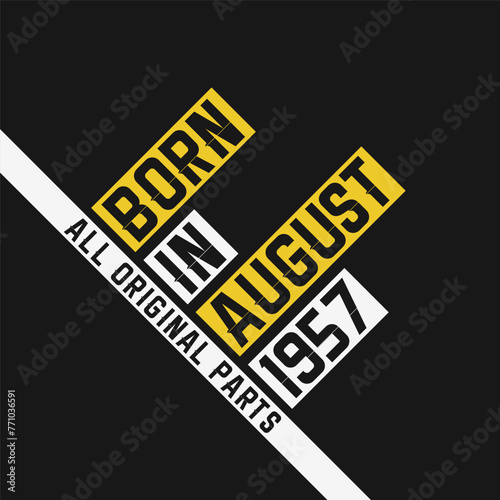 Born in August 1957, All Original Parts. Vintage Birthday celebration for August 1957