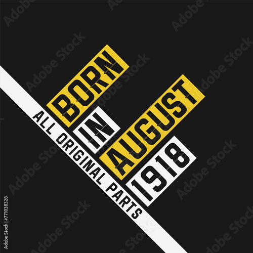 Born in August 1918, All Original Parts. Vintage Birthday celebration for August 1918