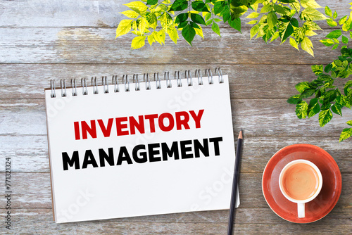 Business quotes, INVENTORY MANAGEMENT on notebooks or paper in office desk photo