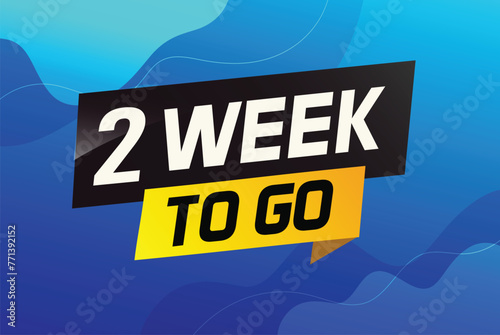 2 week to go word concept vector illustration and 3d style for use landing page, template, ui, web, mobile app, poster, banner, flyer, background, gift card, coupon

