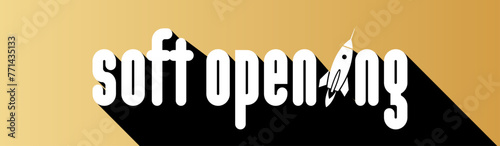 Soft Opening