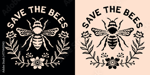 Save the bees lettering round badge logo. Protect pollinators insects bee support beekeepers illustration. Floral retro vintage flowers aesthetic printable vector text shirt design sticker cut file.
