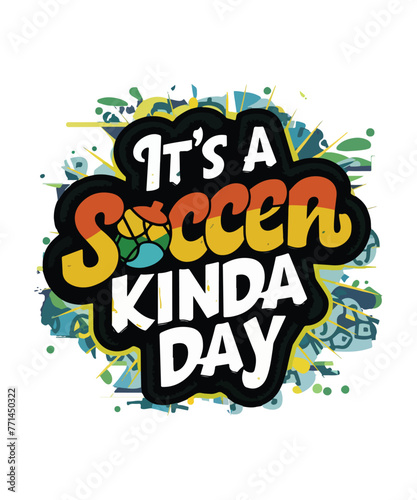 It's Soccer Kinda Day, T Shirt Design, Game Day Shirt, Soccer Lover Gift, Soccer Mom, Game Day Vibes, Soccer Fan Shirt, Sport Lover Tee, Soccer Ball