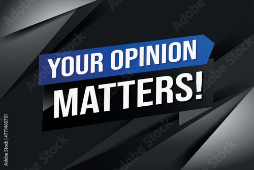 your opinion matters poster banner graphic design icon logo sign symbol social media website coupon

