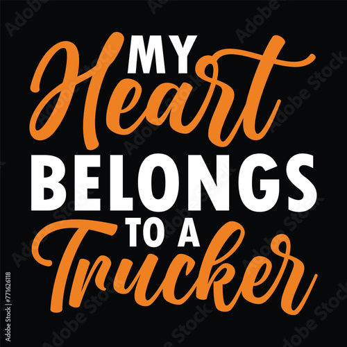 my heart belongs to a trucker