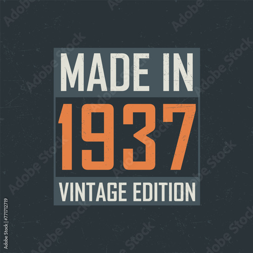 Made in 1937 Vintage Edition. Vintage birthday T-shirt for those born in the year 1937