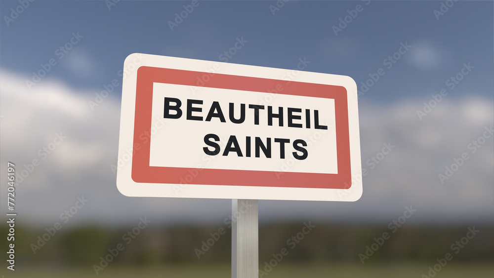 City sign of Beautheil-Saints. Entrance of the town of Beautheil Saints in, Seine-et-Marne, France City sign of Beautheil-Saints. Entrance of the town of Beautheil Saints in, Seine-et-Marne, France