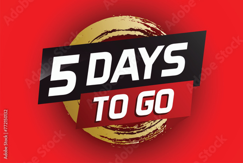 5 days to go word concept vector illustration with ribbon and 3d style for use landing page, template, ui, web, mobile app, poster, banner, flyer, background, gift card, coupon


