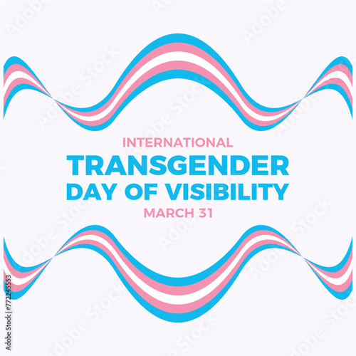 International Transgender Day of Visibility poster vector illustration. Transgender pride flag ribbon frame vector illustration. Template for background, banner, card. March 31 every year