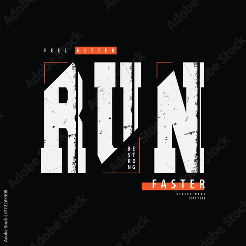 Run faster vector illustration and typography, perfect for t-shirts, hoodies, prints etc.