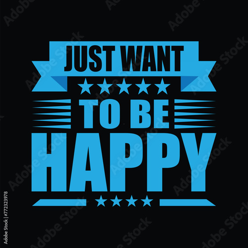 just want to be happy