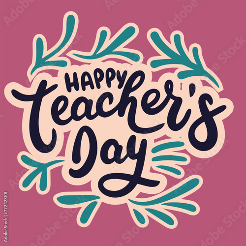 Happy Teacher s Day text banner. Hand drawn vector art.