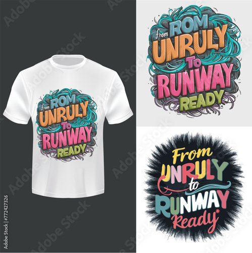From unruly to runway-ready tees T-Shirt