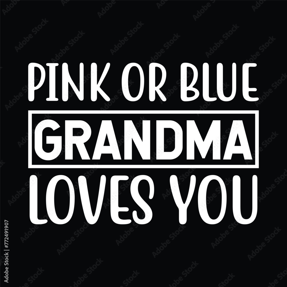 pink or blue grandma loves you