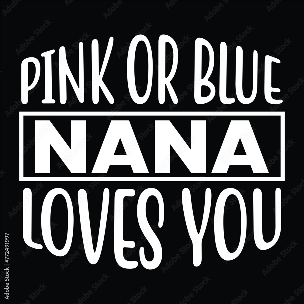 pink or blue nana loves you