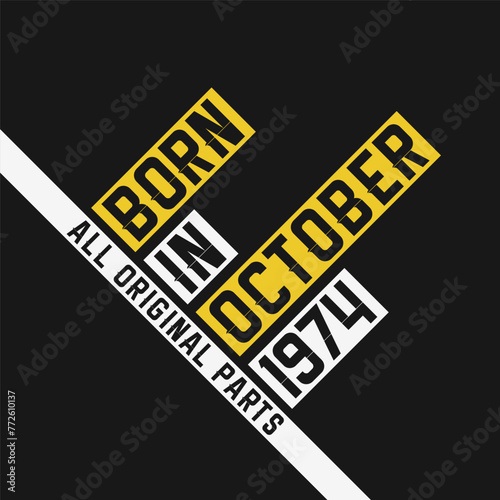 Born in October 1974, All Original Parts. Vintage Birthday celebration for October 1974