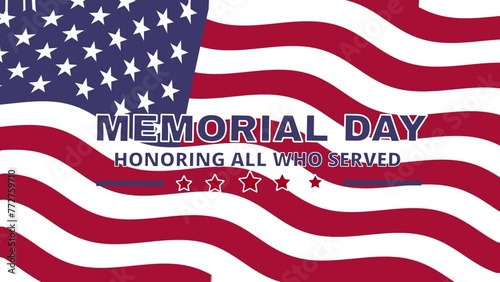 Memorial Day - Remember and Honor Animation. American memorial day celebration. American national holiday. Memorial day animation with a flying flag background, mp4 format