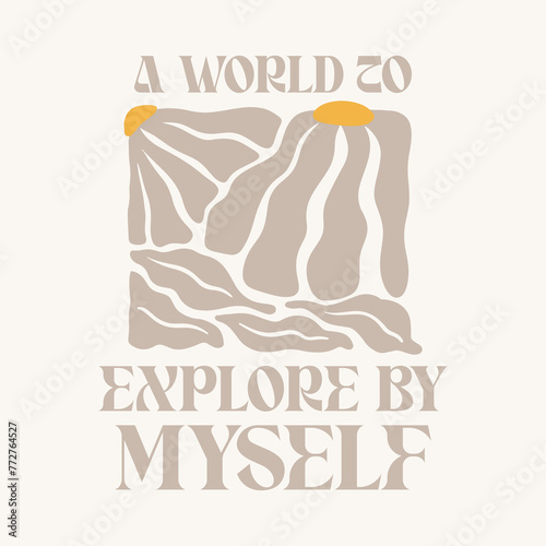 a world to explore by myself typography slogan for t shirt printing, tee graphic design, vector illustration.