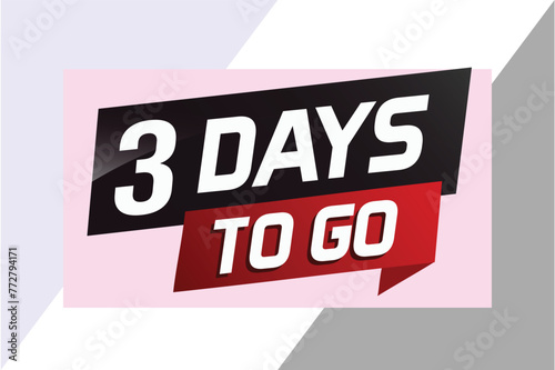 3 days to go word concept vector illustration with ribbon and 3d style for use landing page, template, ui, web, mobile app, poster, banner, flyer, background, gift card, coupon

