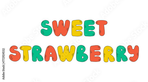 Sweet strawberry colorful handwritten lettering. Hand drawn text. T shirt prink for kids food product design. Outline bold text script on white background photo