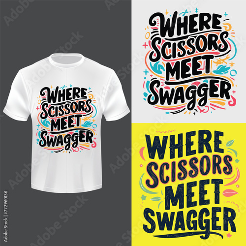 Where scissors meet swagger tees  t-shirt