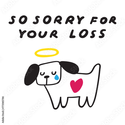 Pet sympathy card. So sorry for your loss. Outline vector design. Illustration on white background.