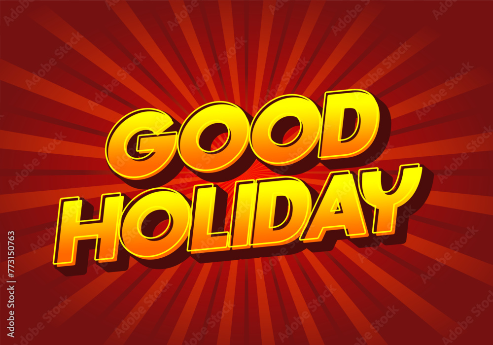 Good holiday. Text effect in eye catching color and 3D look